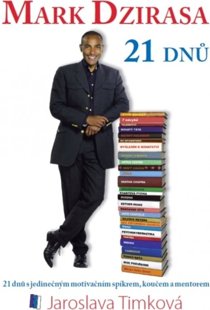21 dnů - Mark Dzirasa, Jaroslava Timková