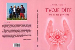 Tvoje dítě jako šance pro tebe - Zdeňka Jordánová